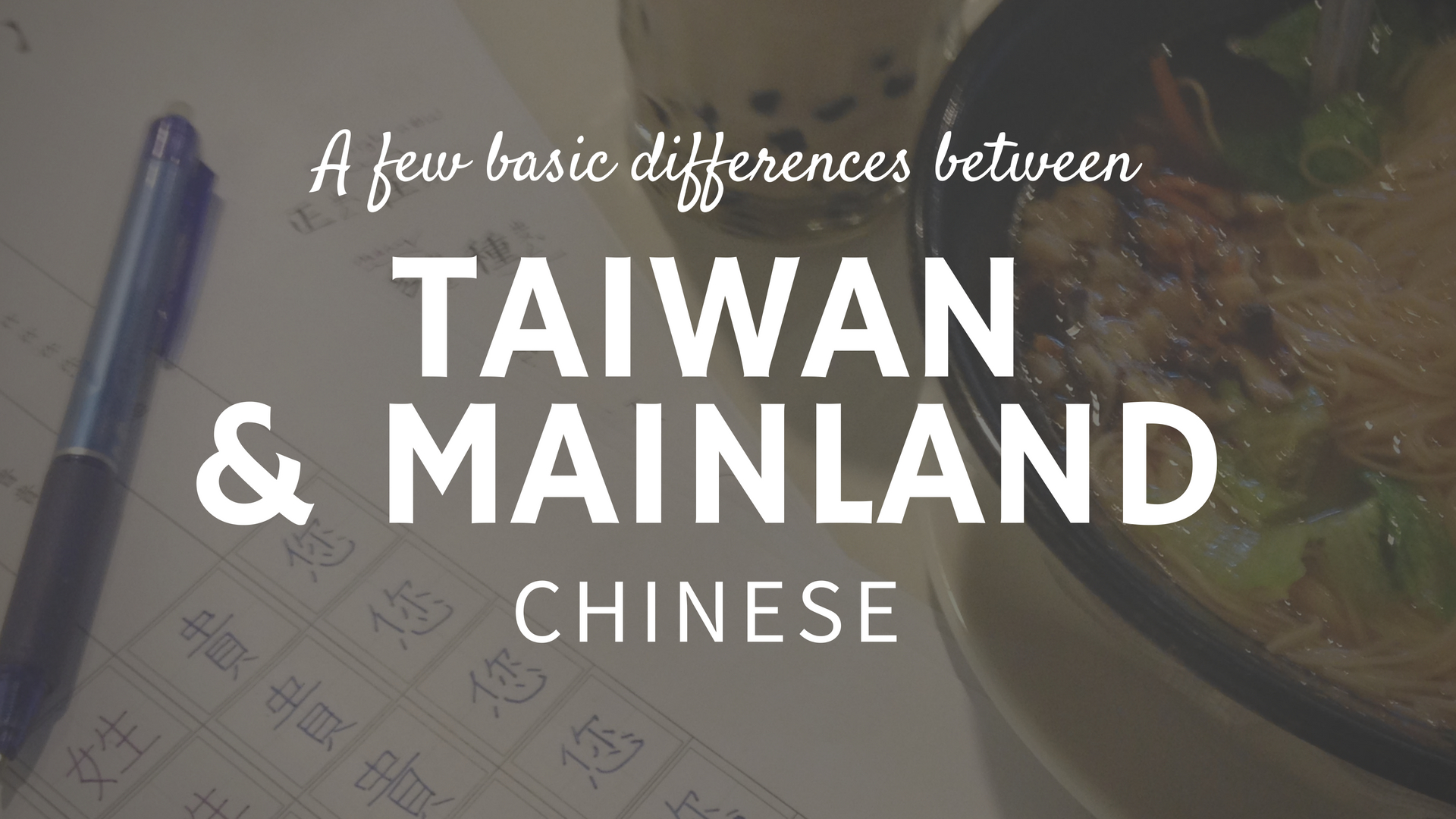 Taiwan vs Mainland Mandarin Chinese: a beginner’s guide!