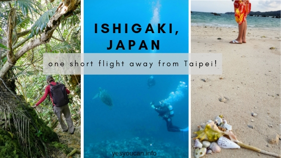 Ishigaki, Japan: one short flight away from Taipei!