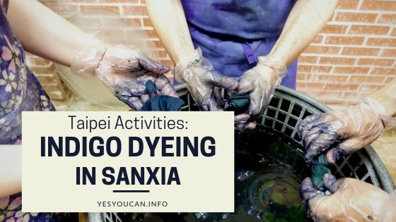 Taipei Activities: Sanxia Old Street & Indigo Dye DIY class